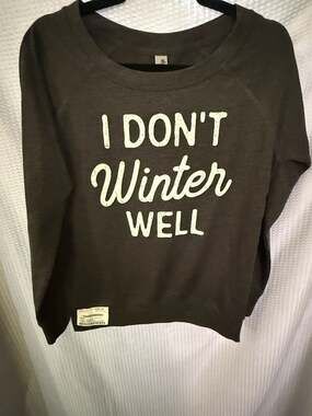 Instant Message 'I Don't Winter Well' Ladies French Terry Pullover, Size S